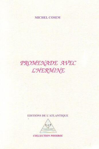 Couverture du livre « Promenade avec l'hermine » de Michel Cosem aux éditions Editions De L'atlantique