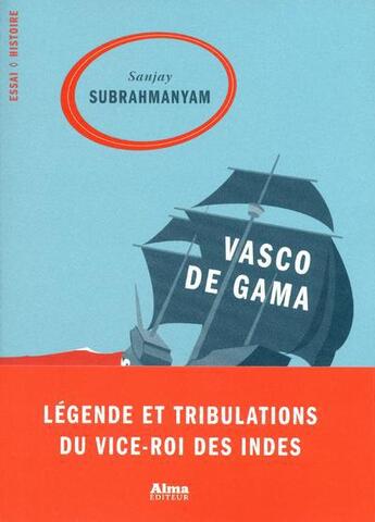 Couverture du livre « Vasco de Gama » de Sanjay Subrahmanyam aux éditions Alma Editeur