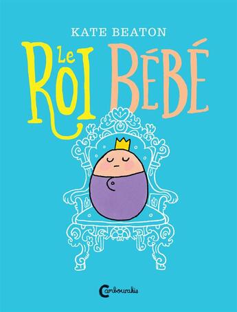 Couverture du livre « Le roi bébé » de Kate Beaton aux éditions Cambourakis