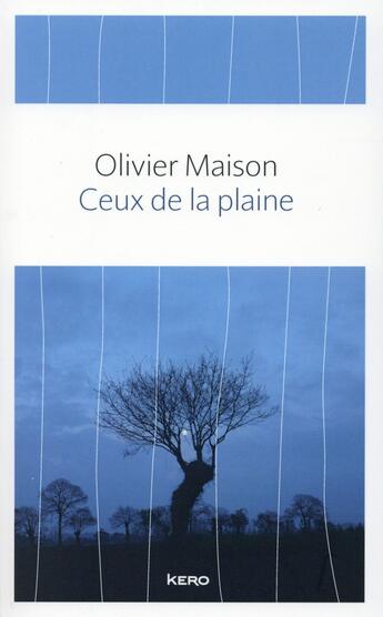 Couverture du livre « Ceux de la plaine » de Olivier Maison aux éditions Kero