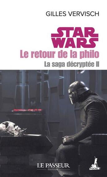 Couverture du livre « Star Wars : le retour de la philo : la saga decryptée » de Gilles Vervisch aux éditions Le Passeur