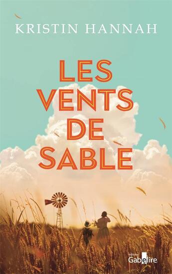 Couverture du livre « Les Vents de sable » de Kristin Hannah aux éditions Gabelire