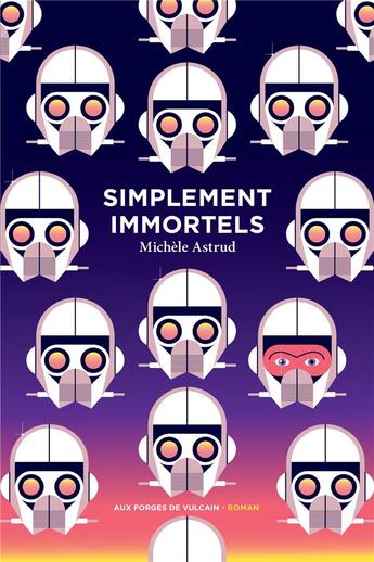 Couverture du livre « Simplement immortels » de Michele Astrud aux éditions Aux Forges De Vulcain