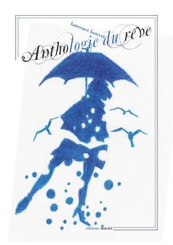 Couverture du livre « Anthologie du rêve » de Laurence Bouvet aux éditions Unicite