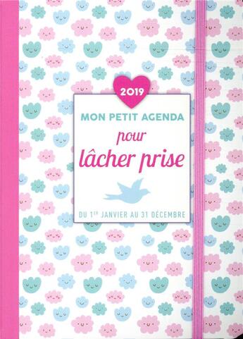 Couverture du livre « Mon petit agenda pour lâcher prise en 2019 (édition 2019) » de  aux éditions Editions 365