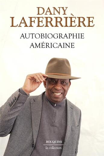 Couverture du livre « Autobiographie américaine » de Dany Laferriere aux éditions Bouquins