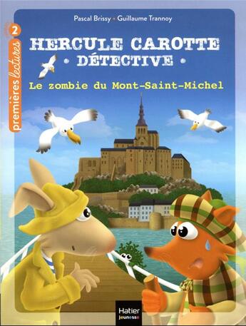 Couverture du livre « Hercule Carotte, détective Tome 13 : le zombie du Mont Saint-Michel » de Pascal Brissy et Guillaume Trannoy aux éditions Hatier