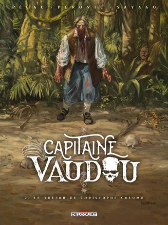 Couverture du livre « Capitaine Vaudou Tome 2 : le trésor de Christophe Colomb » de Jean-Pierre Pecau et Darko Perovic aux éditions Delcourt