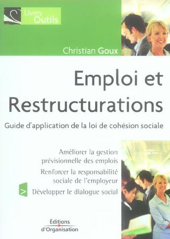 Couverture du livre « Emploi et restructurations - guide d'application de la loi de cohesion sociale » de Christian Goux aux éditions Organisation