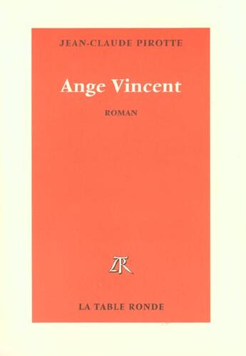 Couverture du livre « Ange vincent » de Jean-Claude Pirotte aux éditions Table Ronde