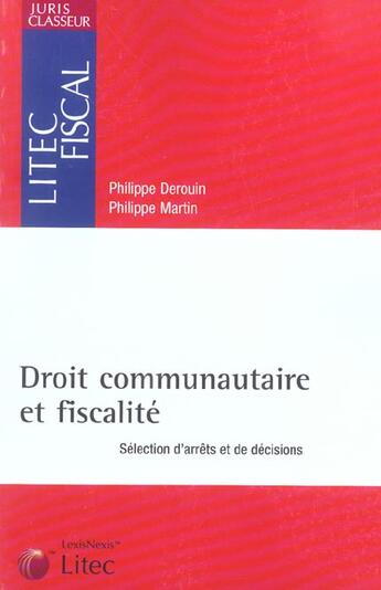 Couverture du livre « Droit communautaire et fiscalite » de Philippe Derouin aux éditions Lexisnexis