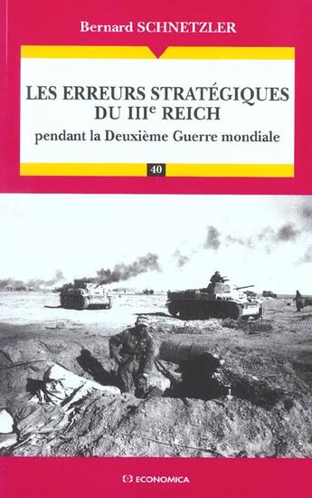 Couverture du livre « Les Erreurs Strategiques Du Iii Reich Pendant La Seconde Guerre Mondiale » de Bernard Schnetzler aux éditions Economica