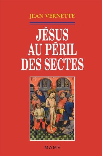 Couverture du livre « Jesus au peril des sectes » de Jean Vernette aux éditions Mame