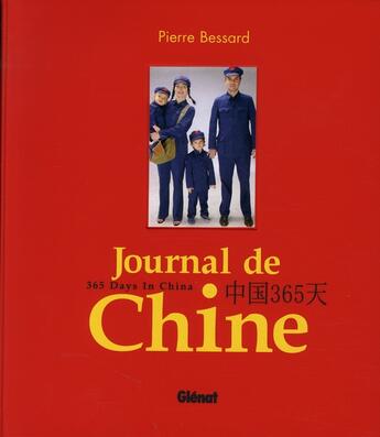 Couverture du livre « Journal de Chine ; 365 days in China » de Pierre Bessard aux éditions Glenat