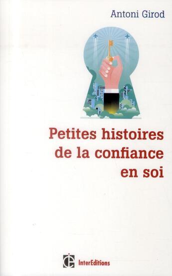 Couverture du livre « Petites histoires de la confiance en soi » de Antoni Girod aux éditions Intereditions