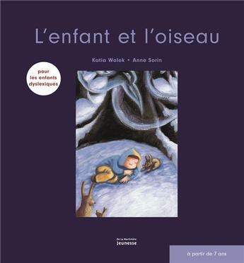 Couverture du livre « L'enfant et l'oiseau » de Anne Sorin et Katia Wolek aux éditions La Martiniere Jeunesse