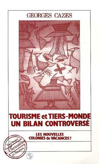 Couverture du livre « Tourisme et tiers-monde - un bilan controverse » de Georges Cazes aux éditions L'harmattan