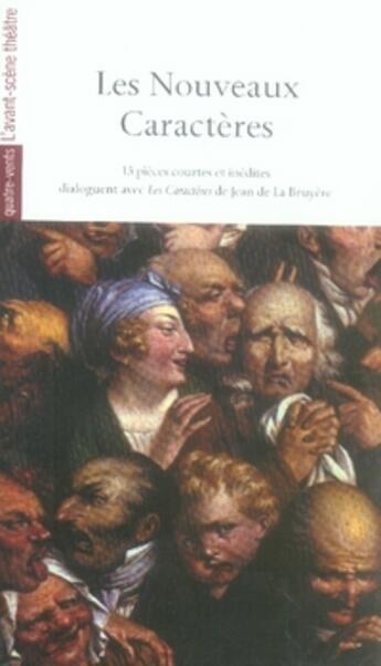 Couverture du livre « Les nouveaux caractères » de  aux éditions Avant-scene Theatre