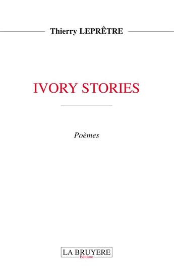 Couverture du livre « Ivory stories » de Thierry Lepretre aux éditions La Bruyere