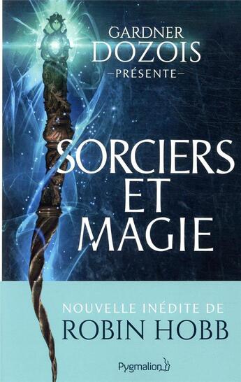 Couverture du livre « Sorciers et magie » de Gardner Dozois aux éditions Pygmalion