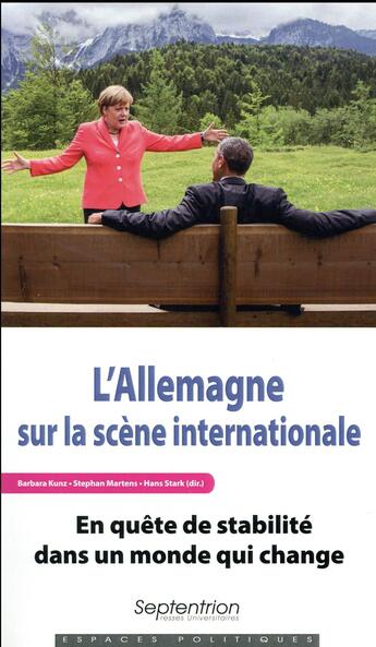 Couverture du livre « L'Allemagne sur la scène internationale ; en quête de stabilité dans un monde qui change » de Hans Stark et Barbara Kunz et Stephan Martens aux éditions Pu Du Septentrion