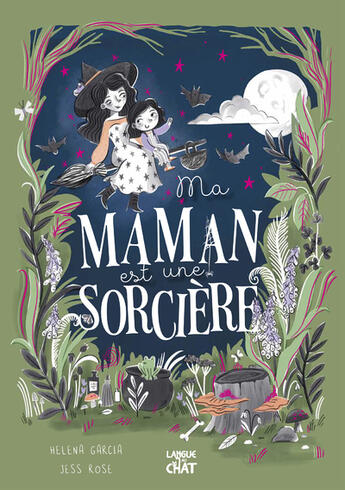 Couverture du livre « Ma maman est une sorcière » de Jess Rose et Helena Garcia aux éditions Langue Au Chat