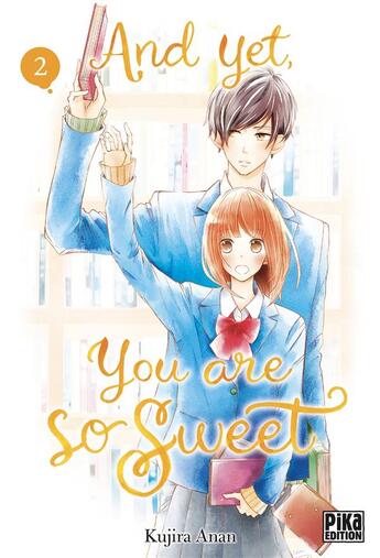 Couverture du livre « And yet, you are so sweet Tome 2 » de Kujira Anan aux éditions Pika