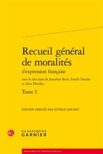 Couverture du livre « Recueil général de moralités d'expression française » de  aux éditions Classiques Garnier