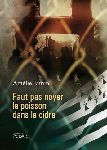 Couverture du livre « Faut pas noyer le poisson dans le cidre » de Amelie Jamin aux éditions Persee