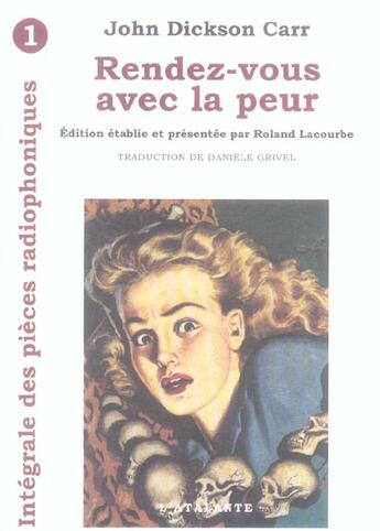 Couverture du livre « Intégrale des pièces radiophoniques t.1 ; rendez-vous avec la peur » de John Dickson Carr et Roland Lacourbe aux éditions L'atalante