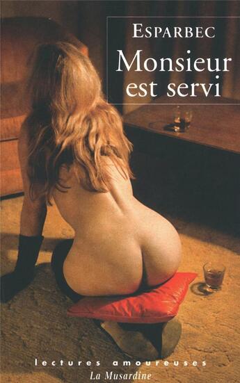 Couverture du livre « Monsieur est servi » de Esparbec aux éditions La Musardine