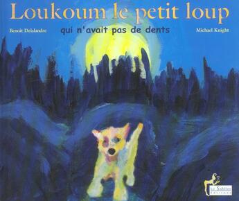 Couverture du livre « Loukoum le petit loup » de Knight et Delalandre aux éditions Le Sablier