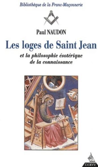 Couverture du livre « Les loges de saint-jean et la philosophie esoterique de la connaissance » de Paul Naudon aux éditions Dervy