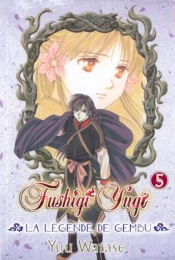 Couverture du livre « Fushigi yugi - la légende de Gembu Tome 5 » de Yuu Watase aux éditions Delcourt