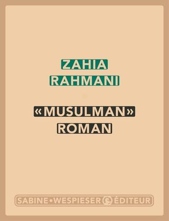 Couverture du livre « «musulman» roman » de Zahia Rahmani aux éditions Sabine Wespieser