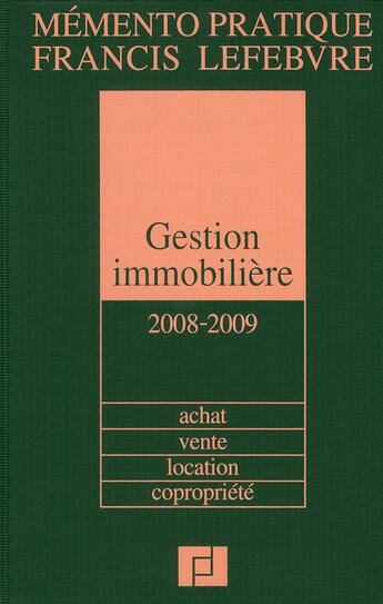 Couverture du livre « Mémento pratique ; gestion immobilière ; achat, vente, location, copropriété » de  aux éditions Lefebvre