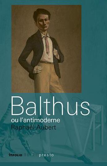 Couverture du livre « Balthus ; l'antimoderne » de Raphael Aubert aux éditions Infolio