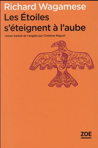 Couverture du livre « Les étoiles s'éteignent à l'aube » de Richard Wagamese aux éditions Zoe