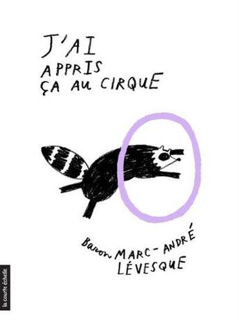 Couverture du livre « J'ai appris ça au cirque » de Levesque Baron Marc- aux éditions La Courte Echelle