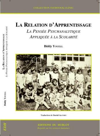 Couverture du livre « La relation d'apprentissage ; la pensée psychanalytique appliquée à la scolarité » de Biddy Youell aux éditions Hublot