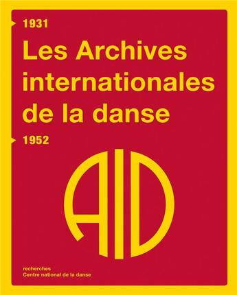 Couverture du livre « Les archives internationales de la danse ; 1931-1952 » de  aux éditions Centre National De La Danse