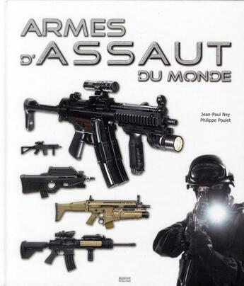 Couverture du livre « Armes d'assaut du monde » de Philippe Poulet et Jean-Paul Ney aux éditions Mission Speciale