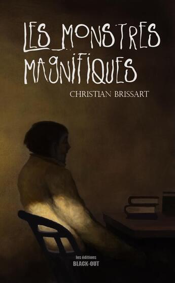 Couverture du livre « Les monstres magnifiques » de Christian Brissart aux éditions Black Out