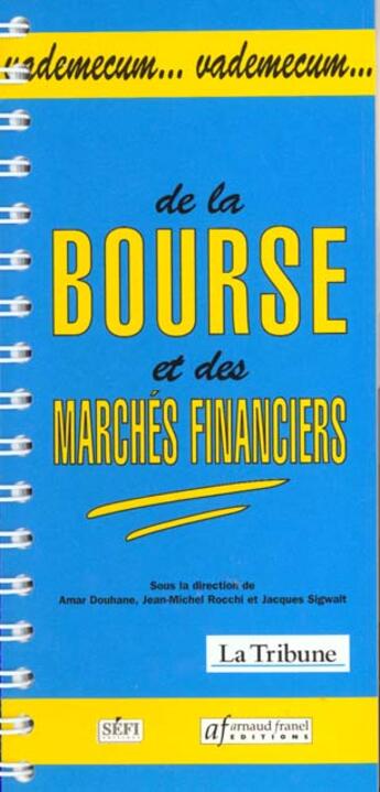 Couverture du livre « Vademecum De La Bourse Et Des Marches Financiers » de Jean-Michel Rocchi et Amar Douhane et Jacques Sigwalt aux éditions Sefi