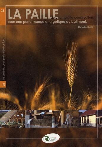 Couverture du livre « La paille ; pour une performance énergétique du bâtiment » de Kande Hamadoi aux éditions Nature Et Progres