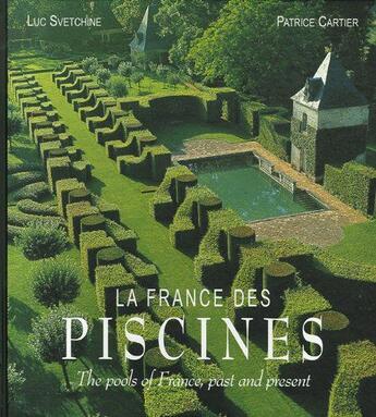 Couverture du livre « La France Des Piscines / The Pools Of France, Past And Present (Ouvrage Bilingue) » de Svetchine - Cartier aux éditions Ledoux