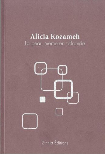 Couverture du livre « La peau même en offrande » de Alicia Kozameh aux éditions Zinnia