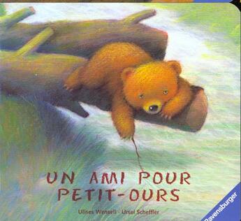 Couverture du livre « Ami Pour Petit Ours » de Ulises Wensell aux éditions Ravensburger
