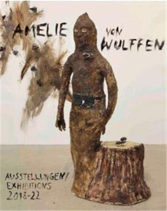 Couverture du livre « Amelie von Wulffen : Ausstellungen /exhibitions 2018-2022 » de Amelie Von Wulfen aux éditions Walther Konig