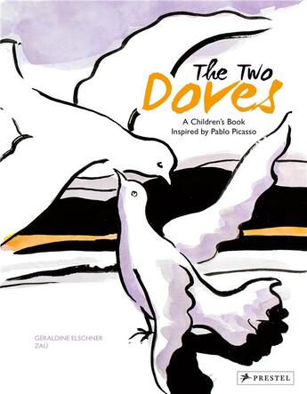 Couverture du livre « The two doves ; a children's book inspired by Pablo Picasso » de Geraldine Elschner aux éditions Prestel